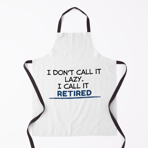 Item preview, Funny Retirement Quote I don’t call it lazy. I call it retired designed and sold by TeeArtWorld.