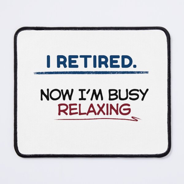 Item preview, Funny Retirement Quote I retired. Now I’m busy relaxing designed and sold by TeeArtWorld.