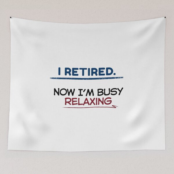 Item preview, Funny Retirement Quote I retired. Now I’m busy relaxing designed and sold by TeeArtWorld.