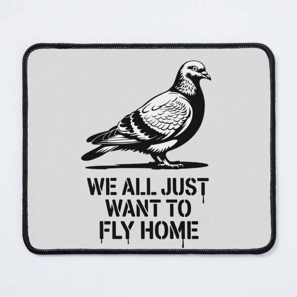 Item preview, Pigeon - We all just want to fly home designed and sold by 123ks.