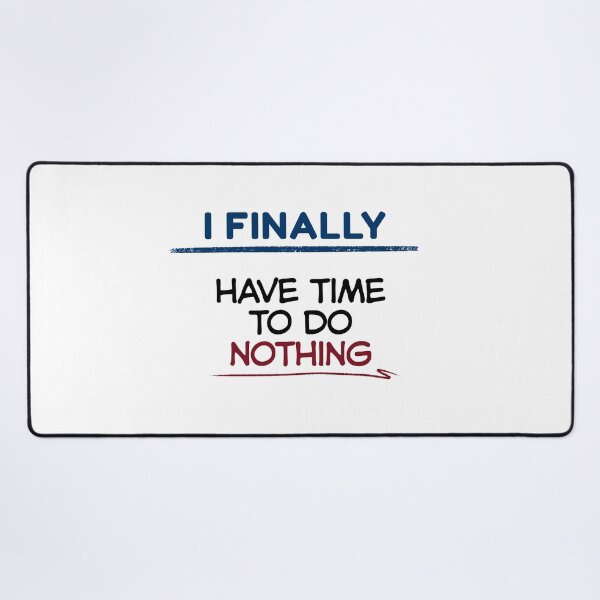 Item preview, Funny Retirement Quote I finally have time to do nothing designed and sold by TeeArtWorld.