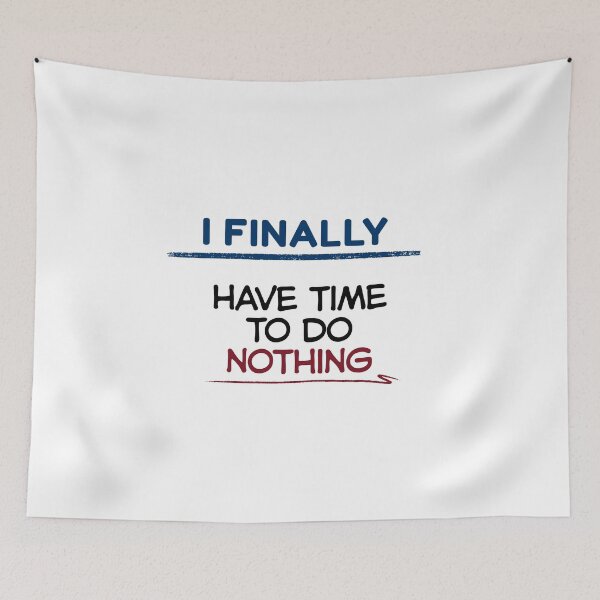 Item preview, Funny Retirement Quote I finally have time to do nothing designed and sold by TeeArtWorld.