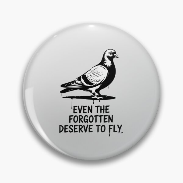 Item preview, Pigeon - Even the forgotten deserve to fly designed and sold by 123ks.