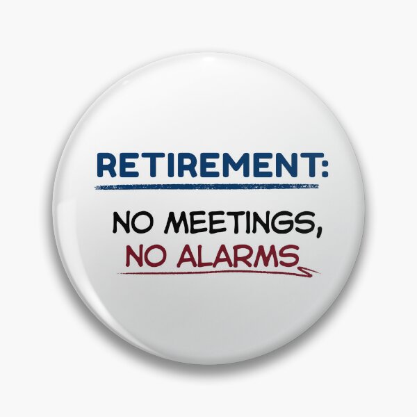 Item preview, Funny Retirement Quote Retirement: no meetings, no alarms designed and sold by TeeArtWorld.