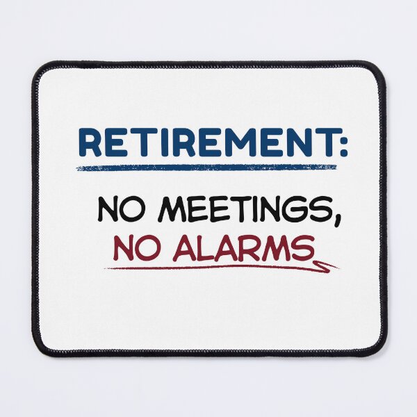 Item preview, Funny Retirement Quote Retirement: no meetings, no alarms designed and sold by TeeArtWorld.