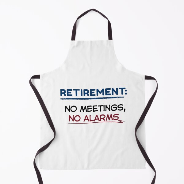 Item preview, Funny Retirement Quote Retirement: no meetings, no alarms designed and sold by TeeArtWorld.