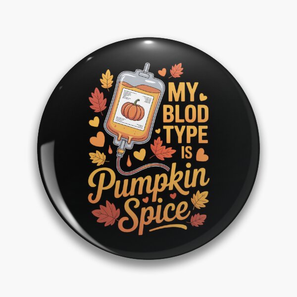 Item preview, Pumpkin Spice My Blood Type is Pumpkin Spice Coffee Lovers designed and sold by VENOM0RIOT.