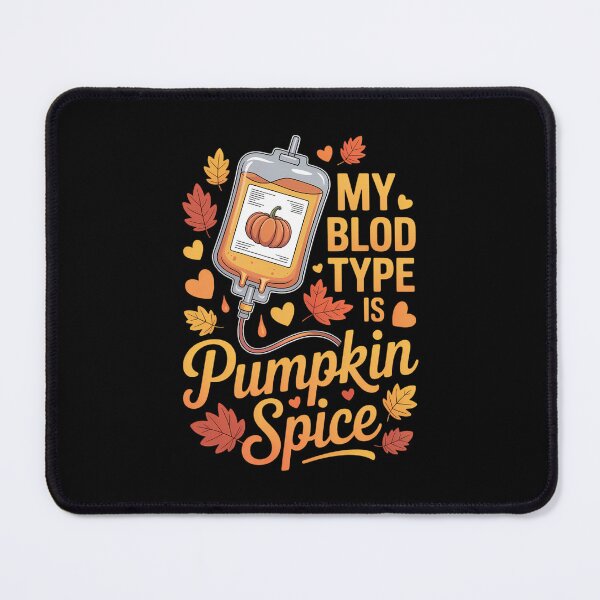 Item preview, Pumpkin Spice My Blood Type is Pumpkin Spice Coffee Lovers designed and sold by VENOM0RIOT.