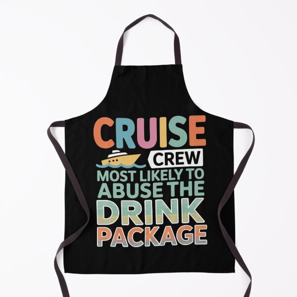 Item preview, Most Likely To Abuse The Drink Package Cruise Crew Vacation designed and sold by RonnasJackson.