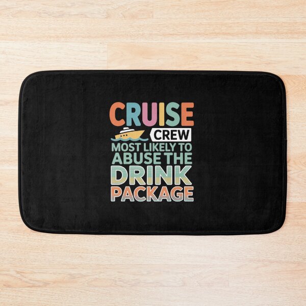 Item preview, Most Likely To Abuse The Drink Package Cruise Crew Vacation designed and sold by RonnasJackson.