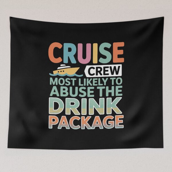 Item preview, Most Likely To Abuse The Drink Package Cruise Crew Vacation designed and sold by RonnasJackson.