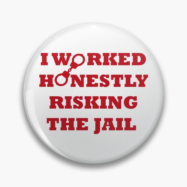 Item preview, I WORKED HONESTLY RISKING THE JAIL designed and sold by Say-Less-Studio.