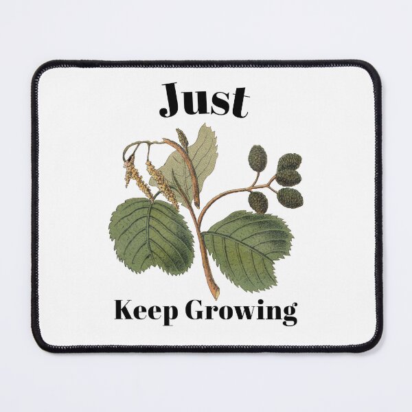 Item preview, Just Keep Growing designed and sold by SarcasticTeez.
