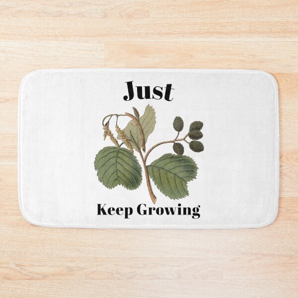 Item preview, Just Keep Growing designed and sold by SarcasticTeez.
