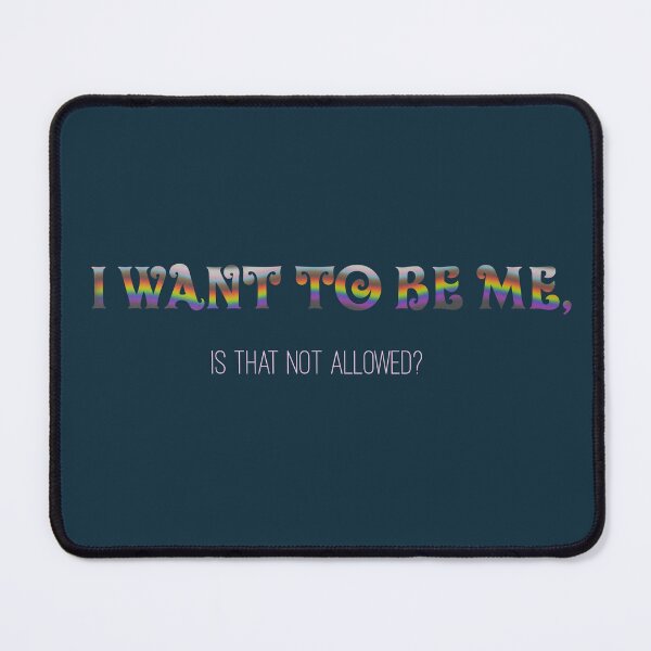 Item preview, I want to be me, is that not allowed? designed and sold by ellealsopaints.