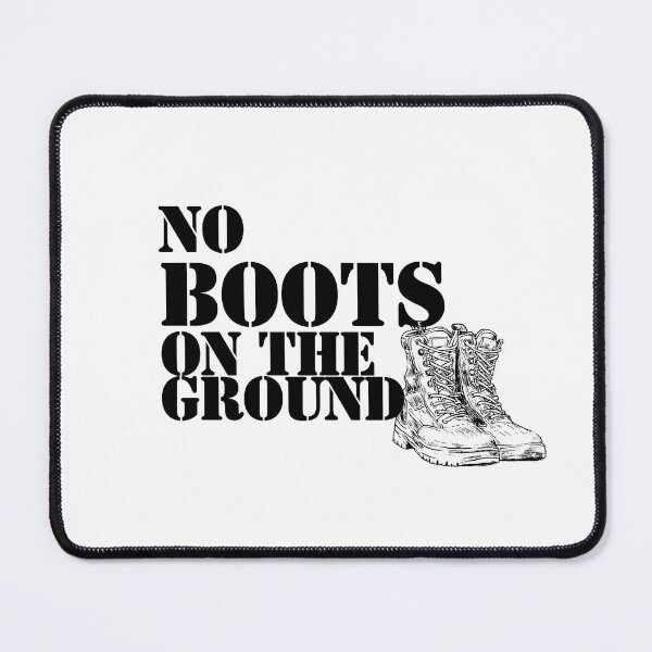Item preview, No boots on the ground designed and sold by Not This Time Co..
