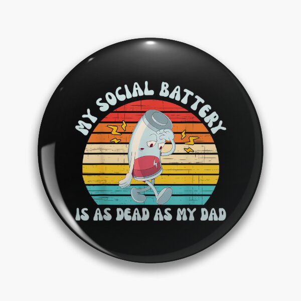 Item preview, My Social Battery is As Dead As My Dad Vintage Design designed and sold by JohnVBurks.