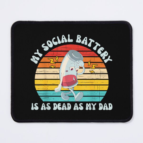 Item preview, My Social Battery is As Dead As My Dad Vintage Design designed and sold by JohnVBurks.