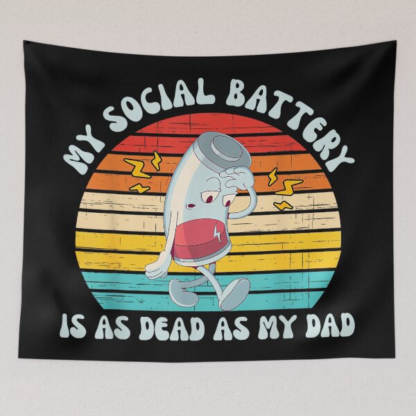 Item preview, My Social Battery is As Dead As My Dad Vintage Design designed and sold by JohnVBurks.