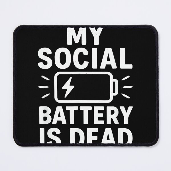Item preview, My Social Battery Is Dead Funny Introvert Quote designed and sold by JohnVBurks.