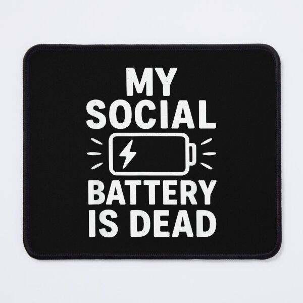 Item preview, My Social Battery Is Dead Funny Introvert Quote designed and sold by JohnVBurks.