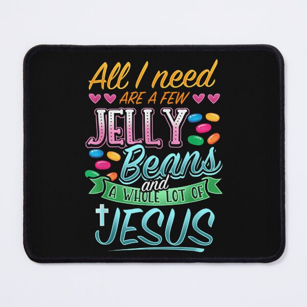 Item preview, All I Need Are A Few Jelly Beans And A Whole Lot Of Jesus designed and sold by stellarofsea.