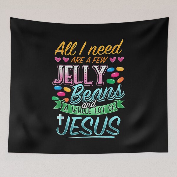 Item preview, All I Need Are A Few Jelly Beans And A Whole Lot Of Jesus designed and sold by stellarofsea.