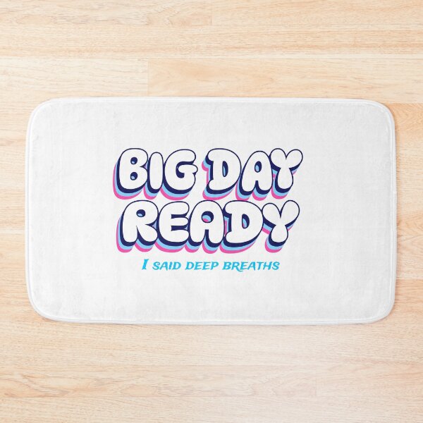 Item preview, BIG DAY READY, I said deep breaths designed and sold by GlimmerAura.