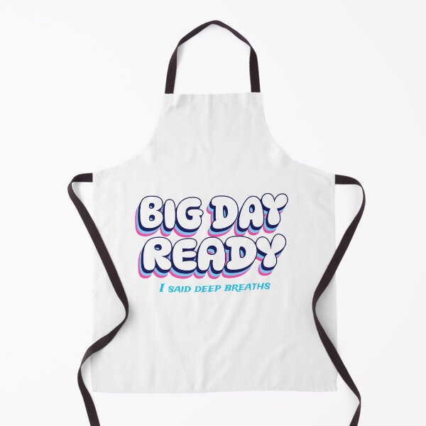 Item preview, BIG DAY READY, I said deep breaths designed and sold by GlimmerAura.
