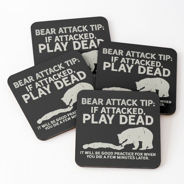 Item preview, Bear attack tip: if attacked, play dead it will be good practice for when you die a few minutes later  designed and sold by BrownHorse90s.