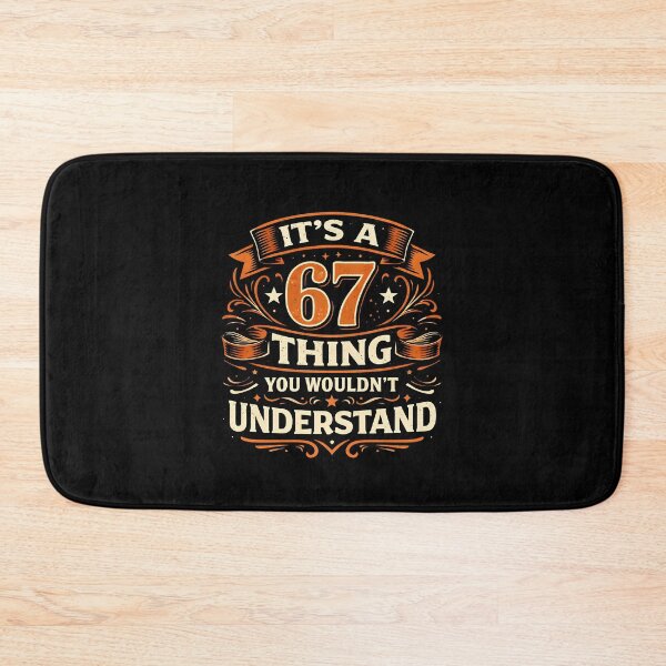 Item preview, It's a 67 Thing You Wouldn't Understand designed and sold by JODYSMORGAN.