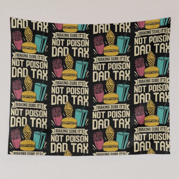 Item preview, Dad Tax Making Sure It's Not Poison for Men Papa Fathers Day designed and sold by b3ida-zl.
