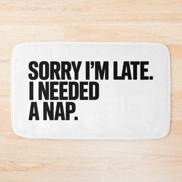 Item preview, Sorry I'm late. I needed a nap designed and sold by Hairball-Pets.
