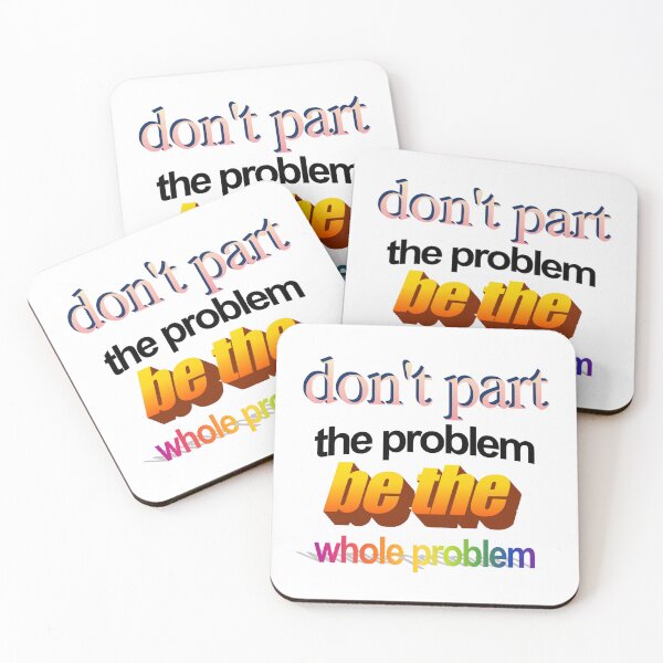 Item preview, don't part the problem be the whole problem Wordart designed and sold by WorddArtt.