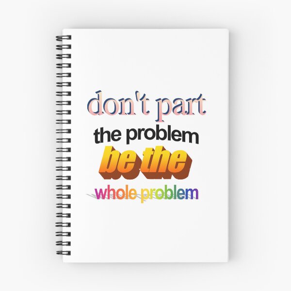 Item preview, don't part the problem be the whole problem Wordart designed and sold by WorddArtt.