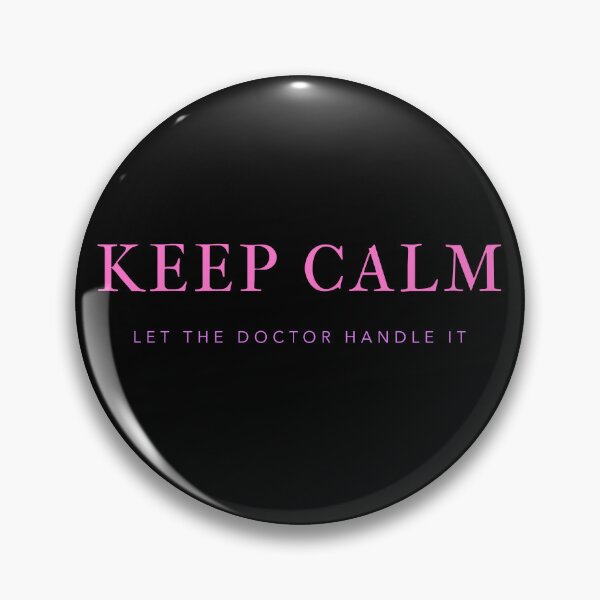 Item preview, Keep Calm and Let the Doctor Handle It designed and sold by GlimmerAura.