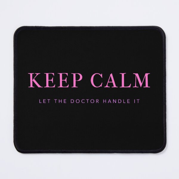 Item preview, Keep Calm and Let the Doctor Handle It designed and sold by GlimmerAura.