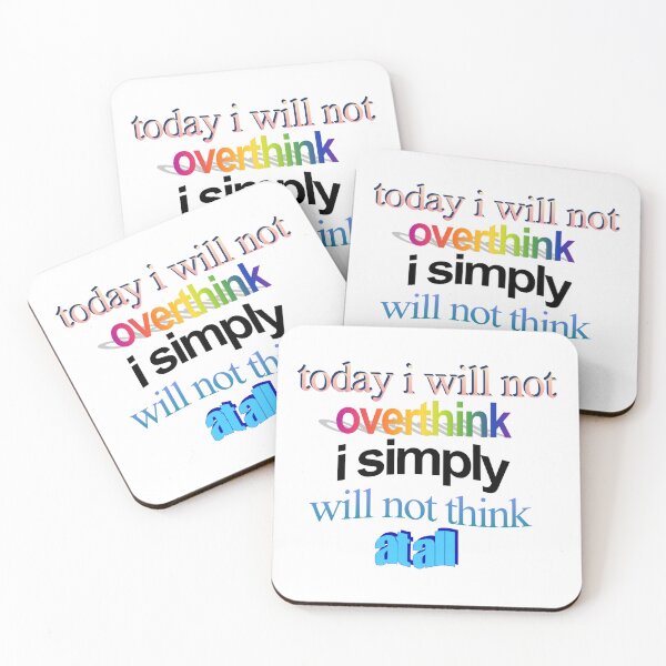 Item preview, today i will not overthink i simply will not think at all Wordart designed and sold by WorddArtt.