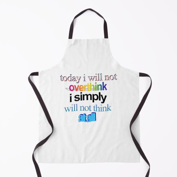 Item preview, today i will not overthink i simply will not think at all Wordart designed and sold by WorddArtt.
