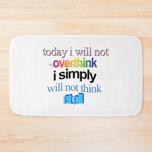Item preview, today i will not overthink i simply will not think at all Wordart designed and sold by WorddArtt.
