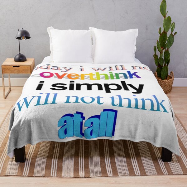 Item preview, today i will not overthink i simply will not think at all Wordart designed and sold by WorddArtt.