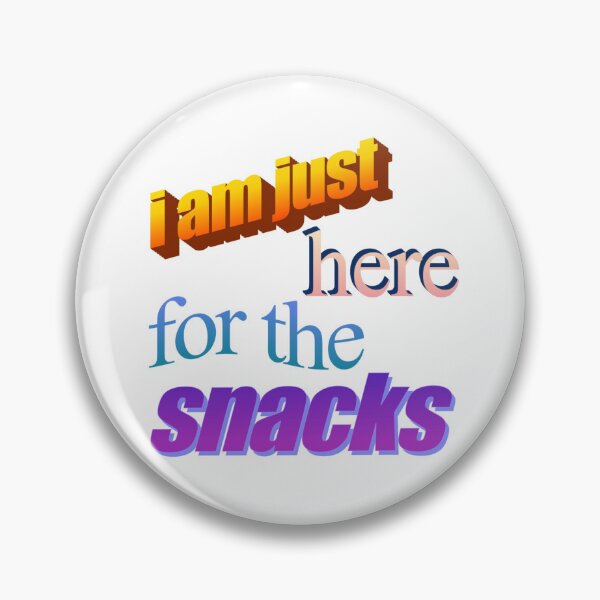 Item preview, i am just here for the snacks Wordart designed and sold by WorddArtt.