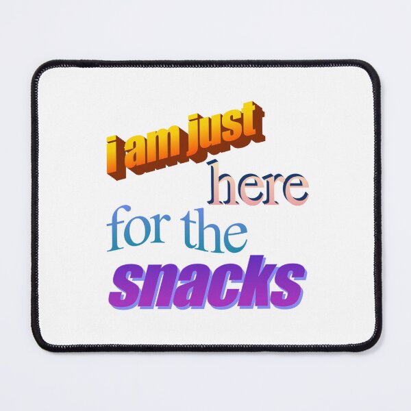 Item preview, i am just here for the snacks Wordart designed and sold by WorddArtt.