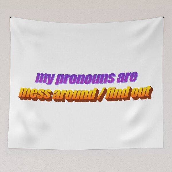 Item preview, my pronouns are mess around find out Wordart designed and sold by WorddArtt.