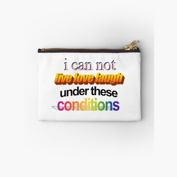 Item preview, i can not live love laugh under these conditions Wordart designed and sold by WorddArtt.
