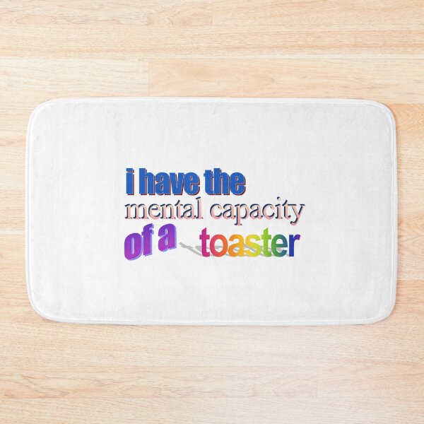 Item preview, i have the mental capacity of a toaster Wordart designed and sold by WorddArtt.