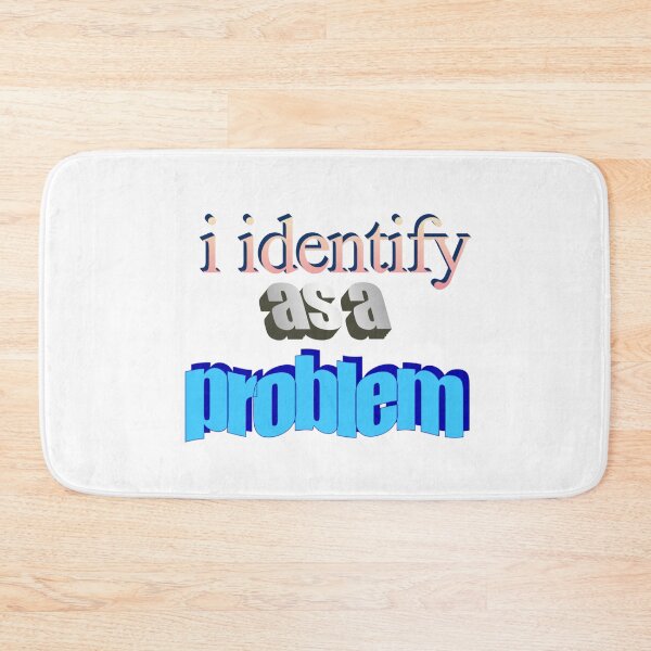 Item preview, i identify as a problem Wordart designed and sold by WorddArtt.