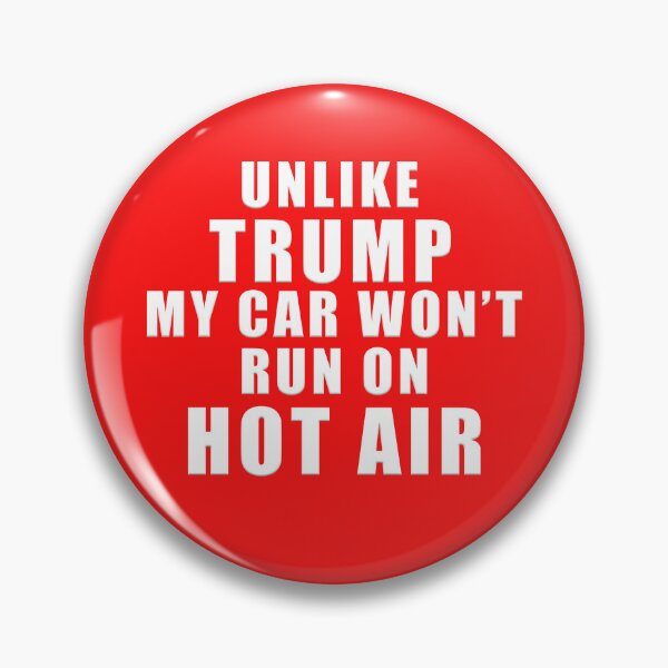 Item preview, UNLIKE TRUMP MY CAR WON'T RUN ON HOT AIR designed and sold by carolina1.