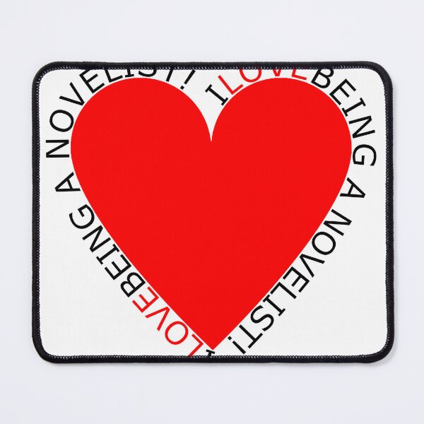 Item preview, I Love Being A Novelist designed and sold by TheIconSmith.