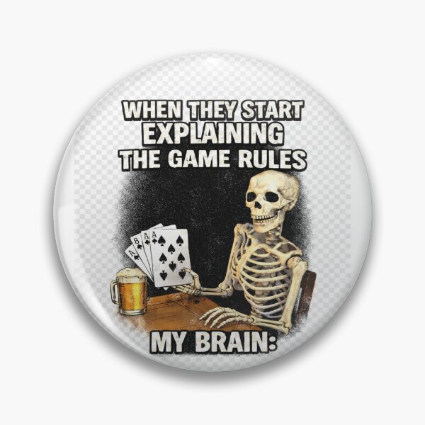 Item preview, When They Start Explaining The Game Rules... designed and sold by VANTAAA.